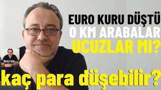 EURO kuru düştü 0 km otomobil fiyatlarına yansır mı Olursa ne kadar yansır araba otomobil 0km [upl. by Aneladdam]