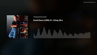 Road House 1989 Pt 2 Deep Dive [upl. by Losiram]