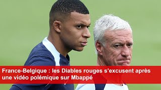 FranceBelgique  les Diables rouges s’excusent après une vidéo polémique sur Mbappé [upl. by Almeria]