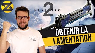 Destiny 2  Comment obtenir la LAMENTATION  Nouvelle Épée Exotique [upl. by Innavoij]