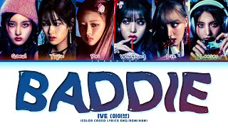 IVE Baddie Lyrics 아이브 Baddie 가사 Color Coded Lyrics [upl. by Bacon]