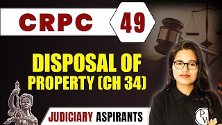 CrPC 49  Disposal Of Property Ch 34  CLAT LLB amp Judiciary Aspirants [upl. by Hsiwhem]