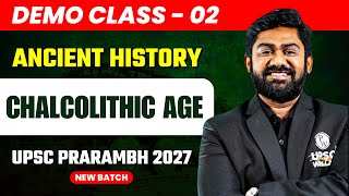 Chalcolithic Age  Ancient History  Demo Class 2  UPSC Prarambh 2027 New Batch [upl. by Rednasyl]