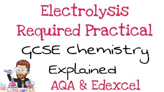 Electrolysis Required Practical  AQA  Common Practical  Edexcel  GCSE Chemistry  Combined Sci [upl. by Eclud]