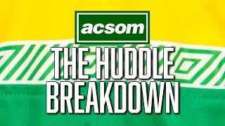 ACSOMs Charity Weekender  THE HUDDLE BREAKDOWN  A Celtic State of Mind [upl. by Llerdnam]