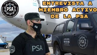 Policia de Seguridad Aeropuertaria PSA  ENTREVISTA a miembro ACTIVO [upl. by Desi421]