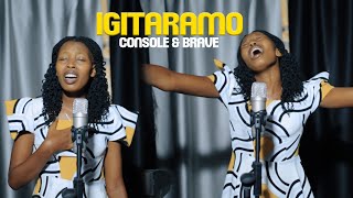 IGITARAMO CONSOLE amp BRAVE hahiriwe umuntuurukundo ijambo ryawe mana wewewe ni Mungubugingo🙌🏾🙌🏾 [upl. by Tnirb]