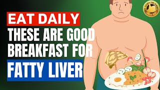 What Are Good Breakfast Foods For Fatty Liver Disease According To Experts [upl. by Juakn]