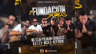 MC Ceja Ft Polakan Cavalucci Notty Wiso G Rey Pirin  La Fundacion Somos [upl. by Nele]