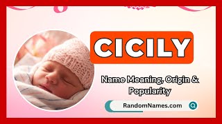 Cicily  Baby Girl Name Meaning Origin amp Popularity  RandomNamescom [upl. by Aggappe60]