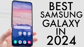 BEST Samsung Phones In 2024 [upl. by Elolcin283]