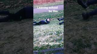 Leaving school winter edition [upl. by Lemcke]