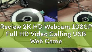 Review 2K HD Webcam 1080P Full HD Video Calling USB Web Camera With NoiseReducing Mic For PCLapto [upl. by Ardnuhs]