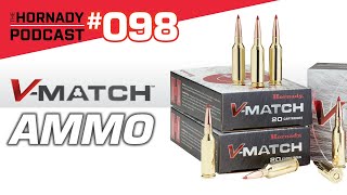 Ep 098  VMATCH Ammo  NEW PRODUCT [upl. by Urbas]