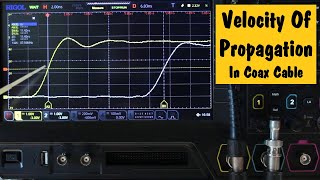 Velocity of Propagation In Unknown Coax Cable measurement oscilloscope radio transmissionline [upl. by Nnylaehs210]