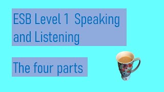 ESB Level 1 Speaking the four parts [upl. by Adnawed207]