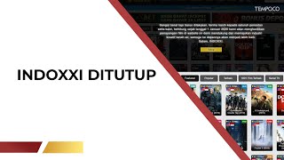 Indoxxi Tutup Layanan Streaming Film Per 1 Januari 2020 [upl. by Ylrebmik974]