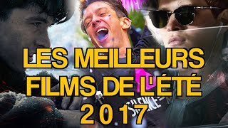 LES MEILLEURS FILMS DE L’ÉTÉ 2017 TOP 10 [upl. by Buke]