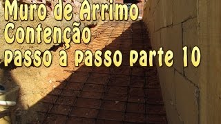 Muro de Arrimo Contenção passo a passo parte 10 [upl. by Edaj463]