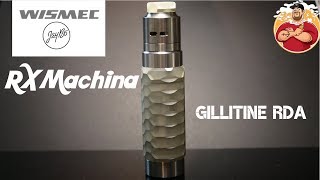 Reuleaux RX Machina 20700 Mech Mod amp Guillotine RDA by Wismec Review amp Build [upl. by Chris65]