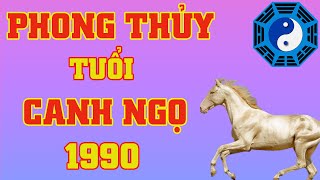 Phong Thủy Tuổi Canh Ngọ 1990 [upl. by Avictor]