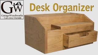 Build a Desk Organizer [upl. by Lauretta737]