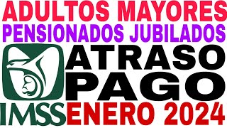 🛑ATRASO PAGO IMSS 2024 PENSIONADOS Y JUBILADOS HASTA CUÁNDO CAE DEPÓSITO🚨 [upl. by Nimajeb]