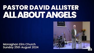 Pastor David Allister  Angels  25th August 2024 [upl. by Akemej403]