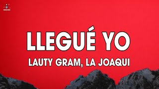 Llegué Yo LyricsLetra  Lauty Gram amp La Joaqui [upl. by Dumond269]