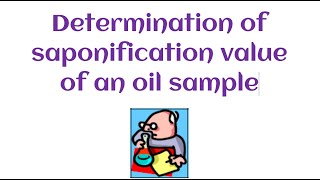 Determination of saponification value of an oil sample [upl. by Essenaj]