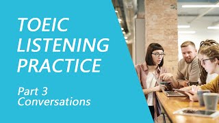 TOEIC Listening Test Part 3 Practice TOEIC Listening Test 2023 with Answers 7 [upl. by Langer920]