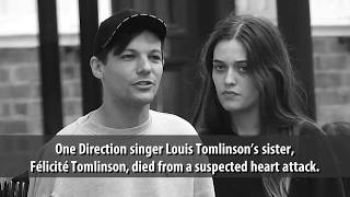 One Direction’s Louis Tomlinson’s Sister Félicité Tomlinson Dead of Heart Attack [upl. by Nicholl]