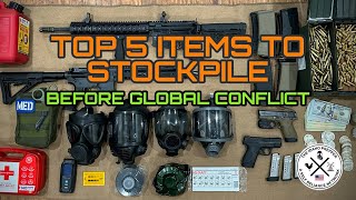 Top 5 Items To Stockpile Before Global Conflict Erupts SHTF [upl. by Elisabetta227]