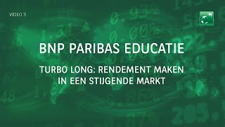 Turbo Long rendement maken in een stijgende markt  BNP Paribas Markets Educatie [upl. by Ehud]