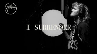 I Surrender  Hillsong Worship [upl. by Charmine408]