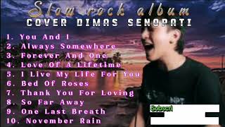 DIMAS SENOPATI  YOU AND I  ALWAYS SOMEWHERE  SLOW ROCK ALBUM 2024  COVER AKUSTIK [upl. by Eart]