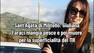 Sant’Agata di Militello Giuliana Faraci mangia pesce e poi muore per la superficialità del 118 [upl. by Falcone]