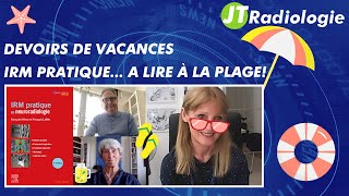 DEVOIRS DE VACANCES et IRM PRATIQUE A lire à la plage  JT de la Radiologie [upl. by Karoline]