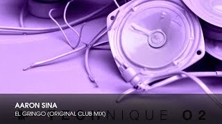 Aaron Sina  El Gringo Original Club Mix [upl. by Joell]