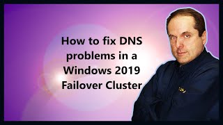 How to fix DNS problems in a Windows 2019 Failover Cluster [upl. by Anilosi17]