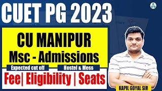 CU Manipur Msc Admissions 2023  CUET PG 2023 Counselling  Manipur Central university  kapil sir [upl. by Ahsaenat]