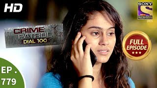 Crime Patrol Dial 100  Ep 779  Full Episode  17th May 2018 [upl. by Anerda]