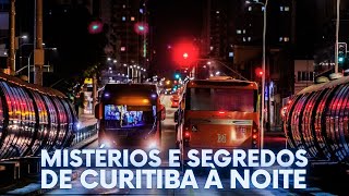 O QUE É IMPORTANTE EM CURITIBA ACONTECE À NOITE [upl. by Marcello]