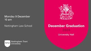 10am  Ceremony 1 NTU Graduation 9 Dec 2024  Nottingham Law School [upl. by Yekcin]