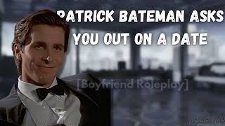 Patrick Bateman Asks You Out On A Date M4F Boss Confession Boyfriend Roleplay [upl. by Sarkaria21]