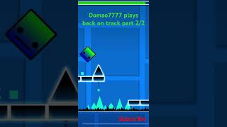 Domao7777 plays back on track part 22 geometry dash [upl. by Misa660]