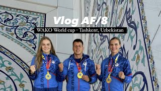 Vlog AF8 WAKO World Cup Uzbekistan [upl. by Quin]