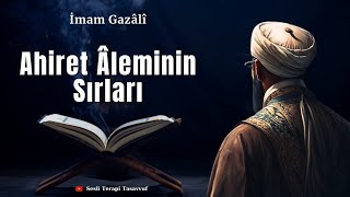 İmam Gazali  Ahiret Aleminin Sırları  Sesli Terapi Tasavvuf [upl. by Aifoz]