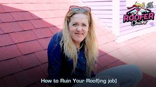 How to Ruin Your Roofing job [upl. by Llerred221]