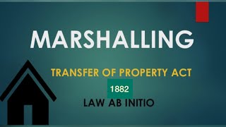 Marshalling in Transfer of Property Act 1882 lawabinitio [upl. by Powel]